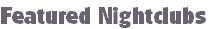 Featured Nightclubs